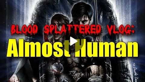 Almost Human (2014) - Blood Splattered Vlog (Horror Movie Review)