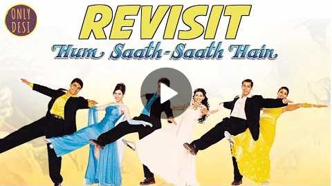 Hum Saath Saath Hain : The Revisit