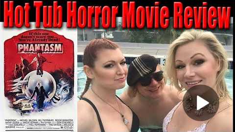 Phantasm ' Hot Tub Horror Movie Review | Scream Queen Stream