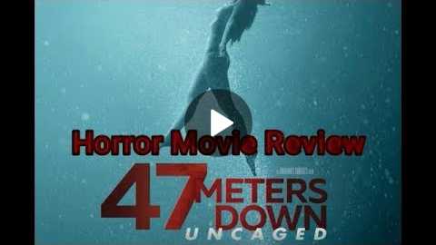 47 Meters Down Uncaged Horror Movie Review