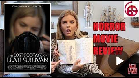 THE LOST FOOTAGE OF LEAH SULLIVAN ( 2018 Anna Stromberg ) Horror Movie Review