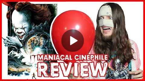 IT - Movie Review (2017) | Maniacal Cinephile