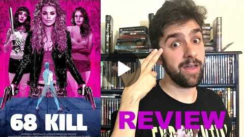 68 KILL (2017) Movie Review