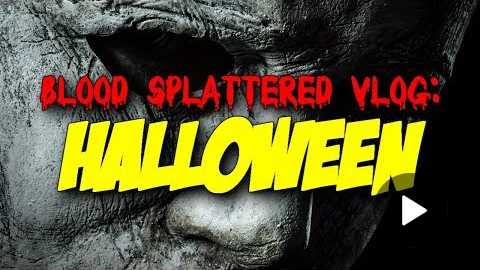 Halloween (2018) - Blood Splattered Vlog (Horror Movie Review)