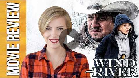 Wind River 2017 | Movie Review