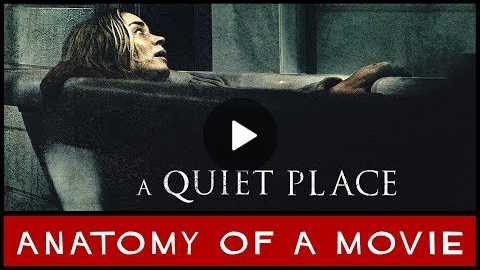 A Quiet Place (2018) Review | Anatomy of a Movie
