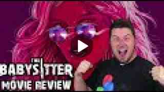 The Babysitter (2017) - Movie Review