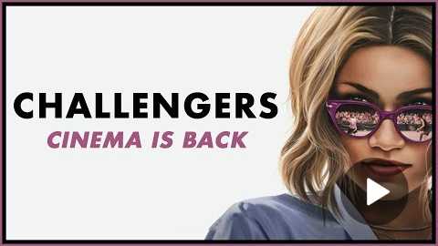 challengers: cinema is back (movie review)