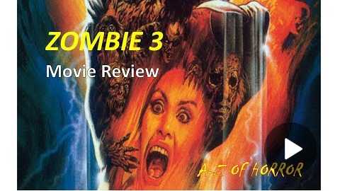 A-Z of Horror - Zombie 3 Movie Review