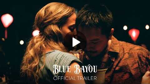 BLUE BAYOU - Official Trailer - Only in Theaters September 17