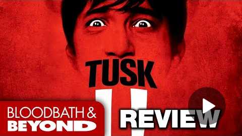 Tusk (2014) - Movie Review