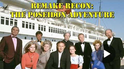 Remake Recon: The Poseidon Adventure - Original vs. Remake Review
