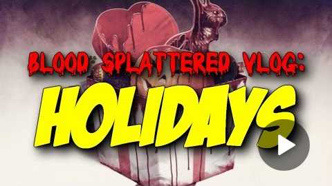 Holidays (2016) - Blood Splattered Vlog (Horror Movie Review)