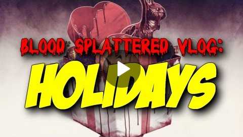 Holidays (2016) - Blood Splattered Vlog (Horror Movie Review)