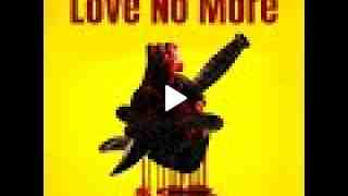 Love no more