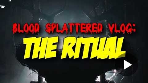 The Ritual (2018) - Blood Splattered Vlog (Horror Movie Review)