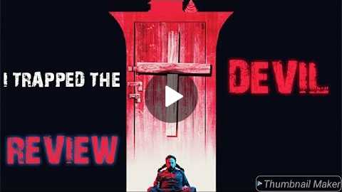 *MOVIE REVIEW* I TRAPPED THE DEVIL (HORROR/THRILLER)