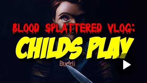 Child's Play (2019) - Blood Splattered Vlog (Horror Movie Review)