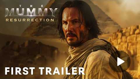The Mummy: Resurrection - First Trailer | Keanu Reeves