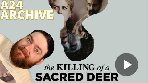 THE KILLING OF A SACRED DEER (2017) : The A24 Archive Episode 57
