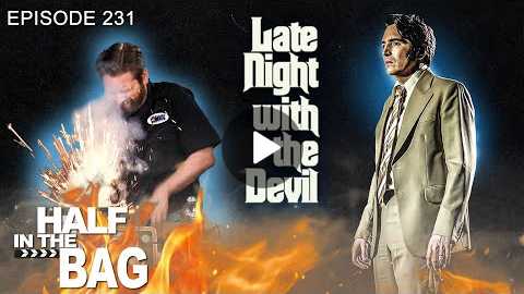 Half in the Bag: Late Night with the Devil