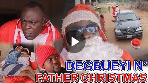 DEGBUEYI N' FATHER CHRISTMAS [PART 1] - LATEST COMEDY BENIN MOVIES