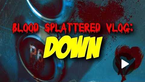 Hulu's Into The Dark: Down (2019) - Blood Splattered Vlog (Horror Movie Review)