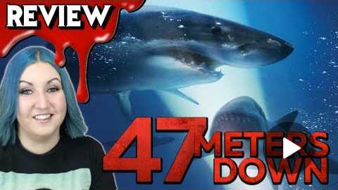47 METERS DOWN (2017) Spoiler-Free Horror Movie Review