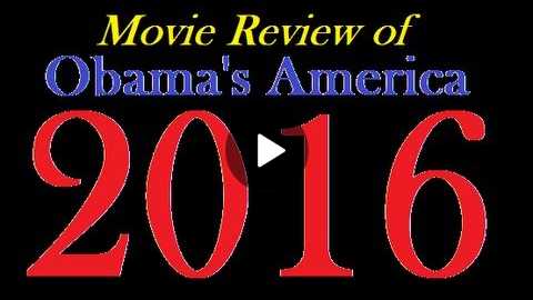 Movie Review of '2016: Obama's America' by Dinesh D'Souza