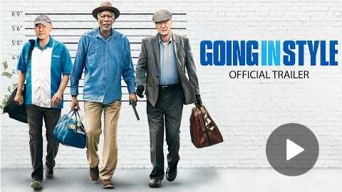 GOING IN STYLE - Official Trailer