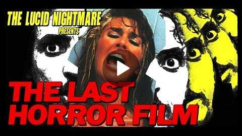 The Lucid Nightmare - The Last Horror Film Review
