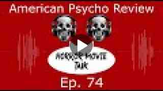 American Psycho Review - Horror Movie Talk Podcast - Episode 74