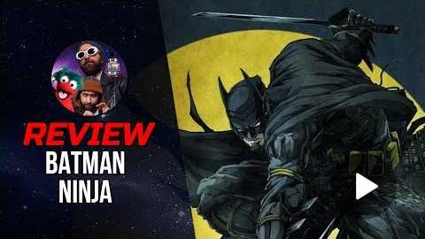 BATMAN NINJA (2018) Movie Review