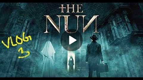 [Vlog 3] The NUN Movie Review (2018) Horror Movie HD