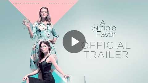 A Simple Favor (2018 Movie) Official Trailer Anna Kendrick, Blake Lively, Henry Golding