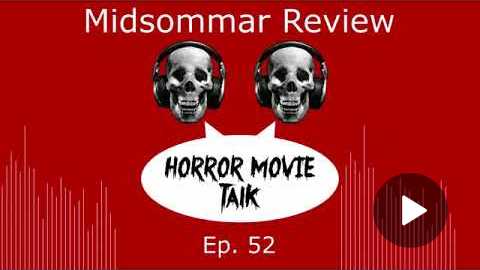 Midsommar Review - Horror Movie Talk Podcast - Episode 52
