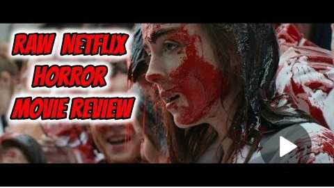 Raw Review | Netflix Horror Movie Reviews #1