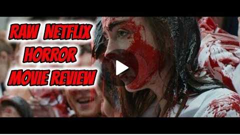 Raw Review | Netflix Horror Movie Reviews #1