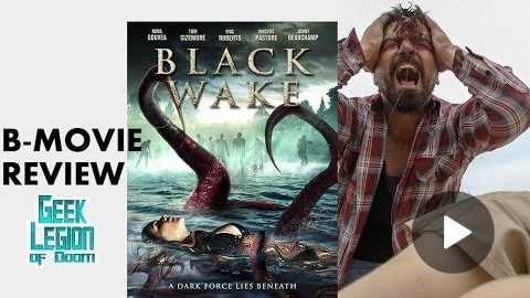 BLACK WAKE ( 2018 Nana Gouvea ) Creature Feature Horror B-movie Review