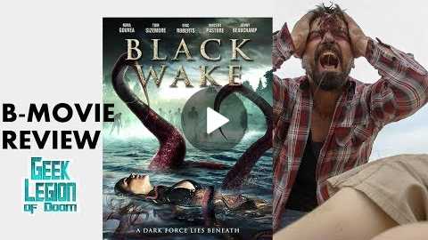 BLACK WAKE ( 2018 Nana Gouvea ) Creature Feature Horror B-movie Review
