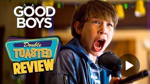 GOOD BOYS MOVIE REVIEW - Double Toasted