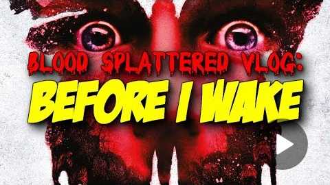 Before I Wake (2018) - Blood Splattered Vlog (Horror Movie Review)