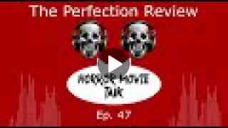 The Perfection Review - Horror Movie Talk - Episode 47