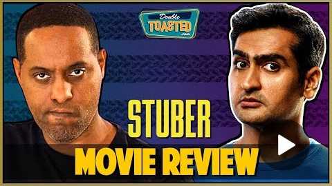 STUBER MOVIE REVIEW - Double Toasted
