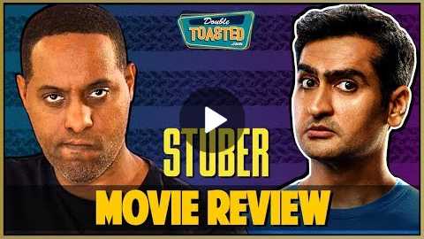 STUBER MOVIE REVIEW - Double Toasted