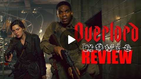 Overlord (2018) Movie Review