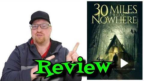 30 Miles From Nowhere Movie Review - Comedy - Thriller