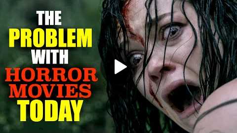 The Problem with Horror Movies Today